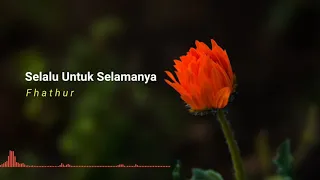 Download Selalu Untuk Selamanya - Fathur MP3