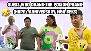 GUESS WHO DRANK THE POISON PRANK (HAPPY ANNIVERSARY MGA BEKS)