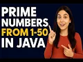 Prime Numbers from 1 to 50 in Java Prime number from 1 to 100 Beginner Friendly Tutorial