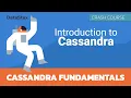 Crash Course Introduction to Cassandra for Developers