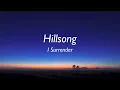Hillsong - I Surrender (with lyrics)