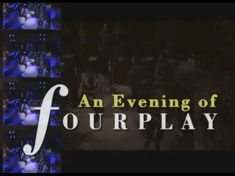 Download MP3 Fourplay: An Evening Of Fourplay Volumes 1 \u0026 2 - 1994 (2005) Full 100 minutes