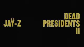 JAŸ-Z - Dead Presidents II (Official Lyric Video)