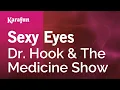 Karaoke Sexy Eyes - Dr. Hook \u0026 The Medicine Show *