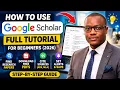 How to Use Google Scholar Full Tutorial for Beginners to pro 2026