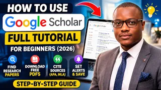 How to Use Google Scholar Full Tutorial for Beginners to pro 2026