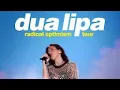 Dua Lipa Radical Optimism Tour Opening Act Training Season