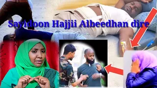 Sayidoon Hajjii Albeen Waraane Polisaan Barbaadama Jira Balaan Harree Dhaltu Wadala Dhufise 