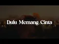 Download Lagu Dulu Memang Cinta - Putri Tanjung, Mario G Klau \
