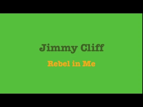 Download MP3 Jimmy Cliff - Rebel in Me