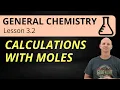 Stoichiometry Calculating with Moles 3 2 General Chemistry