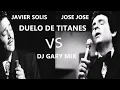 JOSE JOSE VS JAVIER SOLIS  MIX BOLEROS ROMANTICOS  - DJ GARY MIX