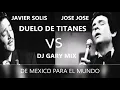 Download Lagu JOSE JOSE VS JAVIER SOLIS  MIX BOLEROS ROMANTICOS  - DJ GARY MIX
