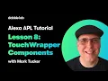 Alexa APL Tutorial - Lesson 8 TouchWrapper Components