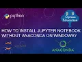How to Install Jupyter Notebook without Anaconda on windows