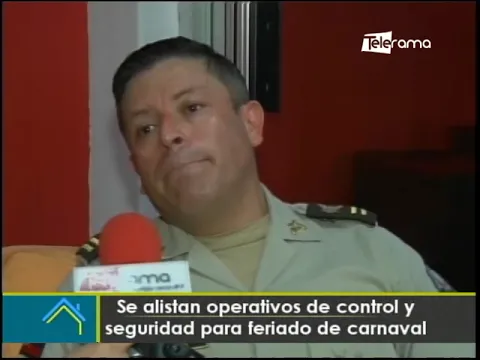 Se alistan operativos de control y seguridad para feriado de carnaval