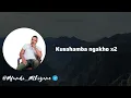 Umathandana wami-Mfundo Mthiyane feat Shenge wasehlalankosi ( Full song Lyrics )