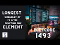 LeetCode 1493 Longest Subarray of 1 s After Deleting One Element