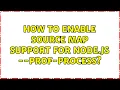 How to enable source map support for node js -prof-process