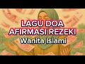 Lagu Doa Afirmasi Rejeki untuk Wanita Islami