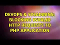 DevOps SysAdmins Blocking Invalid HTTP Requests to PHP Application 4 Solutions