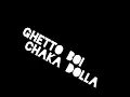 Chaka Dolla Ghetto Boy Lyrics