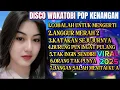 Lagu DISCO MIX WAKATOBI💥ALBUM POP KENANGAN💥PAS BANGET BUAT TEMEN KERJA 