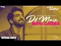 Download Dil Main Nahi Laona | Maninder Buttar | Mix Singh | Laiye Je Yaarian mp4 3gp mp3 videos - waplic
