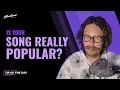 Is My Song Popular Tip of The Day