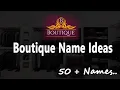 BOUTIQUE NAME IDEAS 2022 Boutique Names list in English Simple Fashion Boutique Shop Names