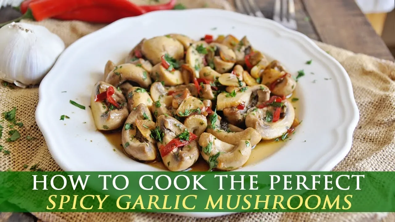 Easy to Make Spicy Garlic Mushrooms Recipe