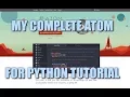 My Complete Atom For Python Setup Tutorial