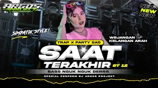 dj saat terakhir st12 trap x party midle cetus simpatik style full bass argos project remix