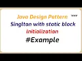 Java Design Singleton Pattern with static block Initialization Java Programming