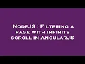 NodeJS Filtering a page with infinite scroll in AngularJS