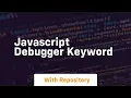 javascript debugger keyword