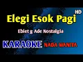 Download Lagu ELEGI ESOK PAGI Ebiet g Ade - KARAOKE NADA WANITA CEWEK #nostalgia