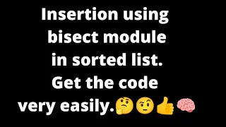 Insertion using bisect module Sorted list Very easily