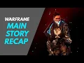 WARFRAME MAIN STORY RECAP UP TO NEW WAR