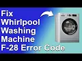 Whirlpool Washing Machine F28 Error Code What Causes Error Code F28 And How To Fix It - Quick Fix