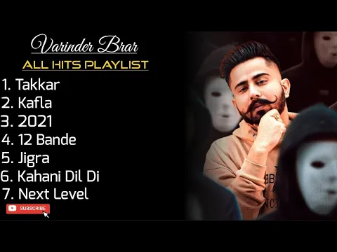 Download MP3 Varinder Brar • All Hits Playlist • Takkar • Kafla • 2021 • 12 Bande • Jigra • Kahani Dil Di🎵
