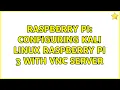 Raspberry Pi Configuring Kali Linux Raspberry Pi 3 with VNC Server