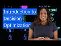 Unlock the Power of Data-Driven Decision Making with Decision Optimization
