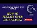 13 How to Iterate over dataframes using python pandas