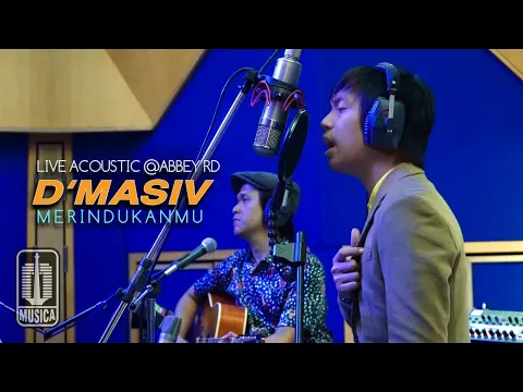 Download MP3 D'MASIV - Merindukanmu  (Live Acoustic @ABBEY RD)