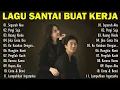 Download Lagu Lagu Enak Didengar Saat Santai Dan Kerja || Bagus Untuk Menaikan Mood Kerja Terbaru 2025