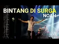 Download Lagu BINTANG DI SURGA - NOAH | Live Konser Ambon 09/11/2019