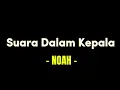 Suara Dalam Kepala - NOAH ft. Ramengvrl (Lirik Video)