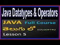 Java Datatypes and Operators - Java total Course in Telugu-Lesson 5
