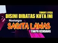 Download Lagu DISINI DIBATAS KOTA INI VERSI SAGITA LAWAS TANPA KENDANG